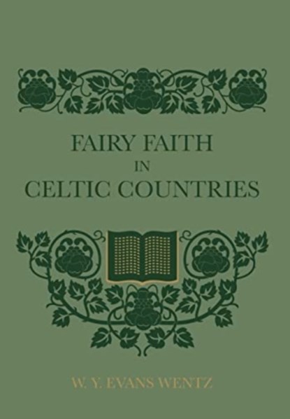 Fairy Faith In Celtic Countries, W Y Evans Wentz - Gebonden - 9781608641987