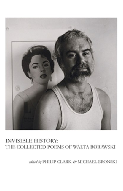Invisible History: The Collected Poems of Walta Borawski, Borawski Walta - Paperback - 9781608642397