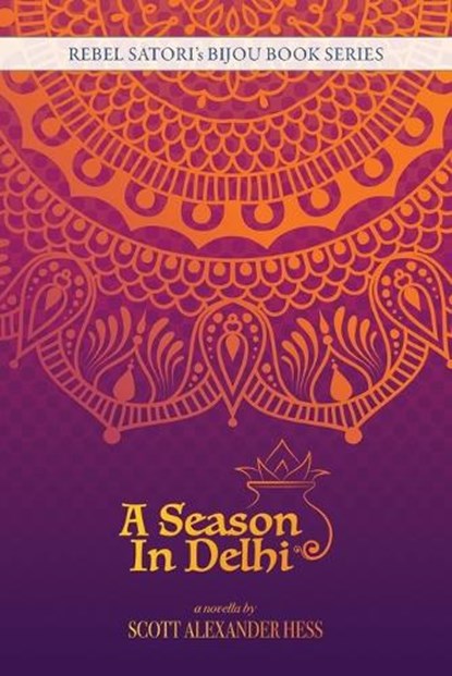 A Season in Delhi, Scott Alexander Hess - Paperback - 9781608642670