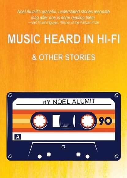 Music Heard in Hi-Fi & Other Stories, Noel Alumit - Paperback - 9781608642809