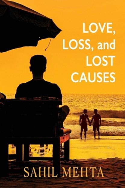 Love, Loss, and Lost Causes, Sahil Mehta - Paperback - 9781608644056
