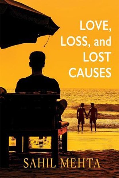 Love, Loss, and Lost Causes, Sahil Mehta - Ebook - 9781608644063