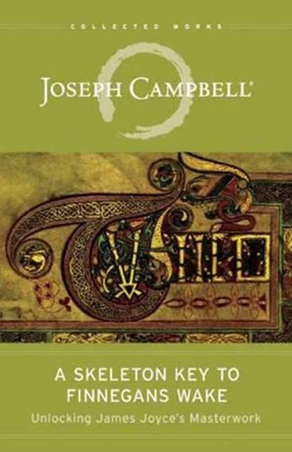 The Skeleton Key to Finnegans Wake, Joseph Campbell ; Henry Morton Robinson - Paperback - 9781608681662