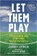 Let Them Play, LYNCH,  Jerry - Paperback - 9781608684342