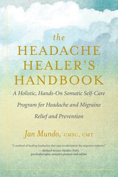 The Headache Healer's Handbook, MUNDO,  Jan - Paperback - 9781608685134