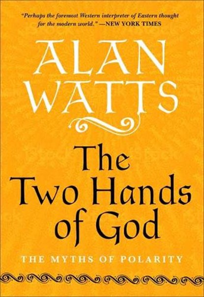 The Two Hands of God, Alan Watts - Paperback - 9781608686865