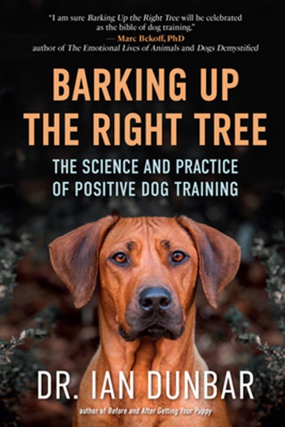 Barking Up the Right Tree, Ian Dunbar - Gebonden - 9781608687718
