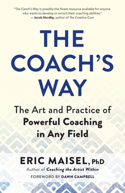 The Coach's Way, Eric Maisel - Paperback - 9781608688647