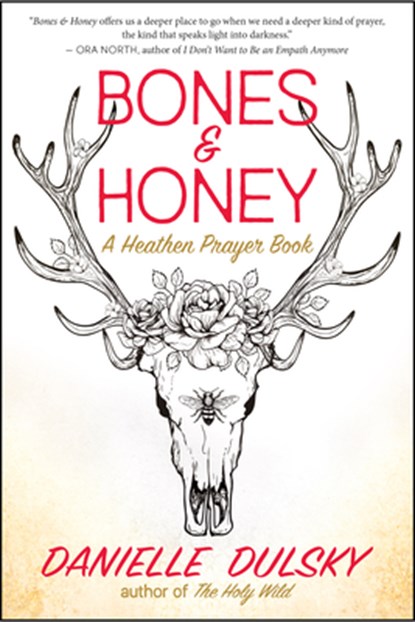 Bones & Honey, Danielle Dulsky - Paperback - 9781608688920