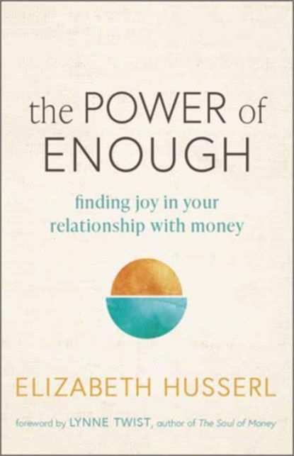 The Power of Enough, Elizabeth Husserl - Paperback - 9781608689422