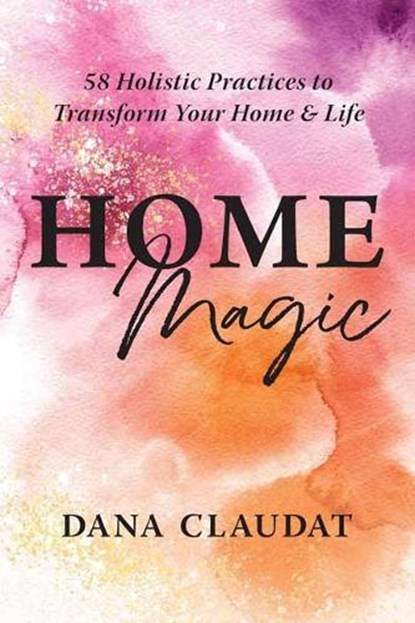 Home Magic, Dana Claudat - Paperback - 9781608689774