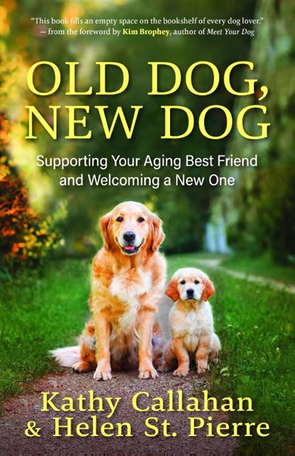 Old Dog, New Dog, Kathy Callahan ; Helen St. Pierre - Paperback - 9781608689965