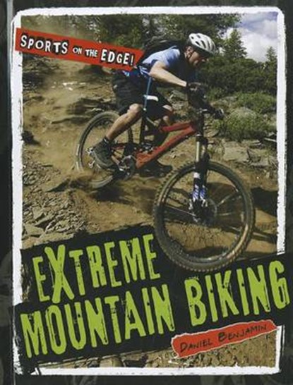Extreme Mountain Biking, BENJAMIN,  Daniel - Gebonden - 9781608702282