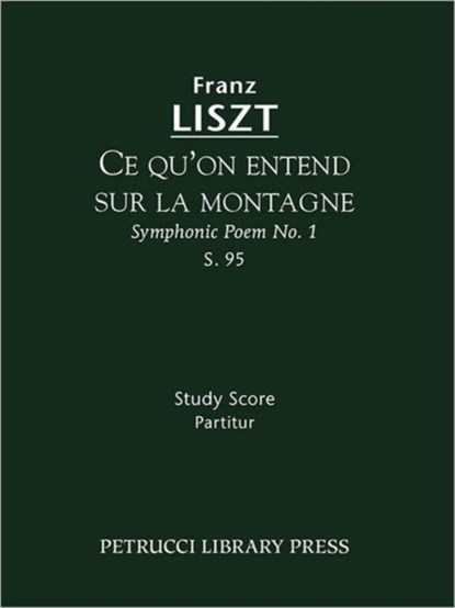 Ce qu'on entend sur la montagne, S.95, Franz Liszt - Paperback - 9781608740215