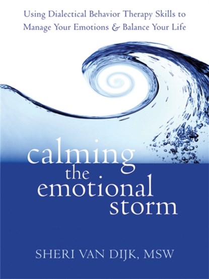 Calming the Emotional Storm, Sheri van Dijk - Paperback - 9781608820870