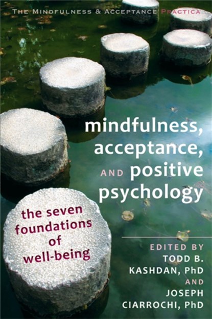 Mindfulness, Acceptance and Positive Psychology, Joseph Ciarrochi - Paperback - 9781608823376