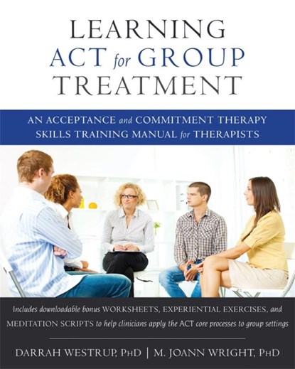 Learning ACT for Group Treatment, Darrah Westrup - Paperback - 9781608823994