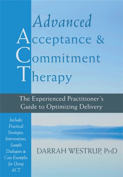 Advanced Acceptance and Commitment Therapy, Darrah Westrup - Gebonden - 9781608826490