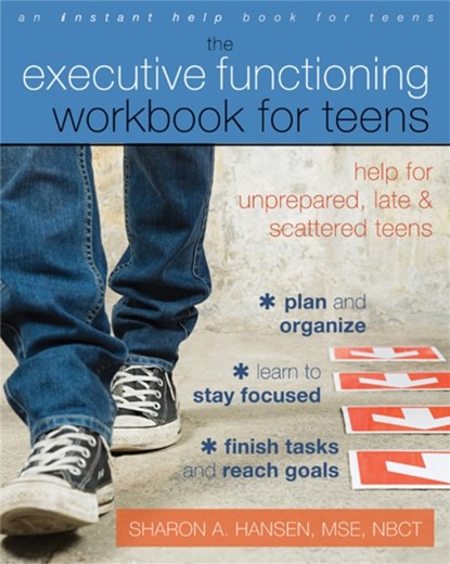 Executive Functioning Workbook for Teens, Sharon A. Hansen - Paperback - 9781608826568