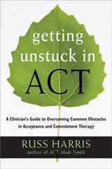 Getting Unstuck in ACT - Russ Harris - 9781608828050