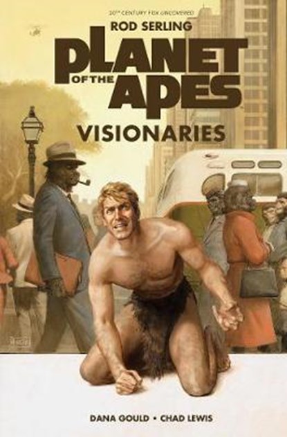 Planet of the Apes Visionaries, SERLING,  Rod ; Gould, Dana - Gebonden - 9781608869800