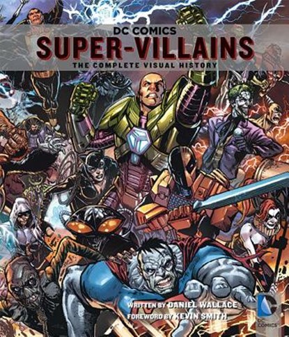 DC Comics: Super-Villains: The Complete Visual History, Daniel Wallace - Gebonden - 9781608874101