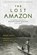 The Lost Amazon, Wade Davis - Gebonden - 9781608876549