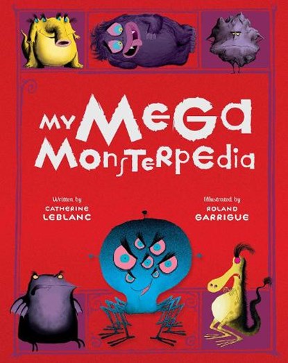My Mega Monsterpedia, LEBLANC,  Catherine - Gebonden - 9781608877096