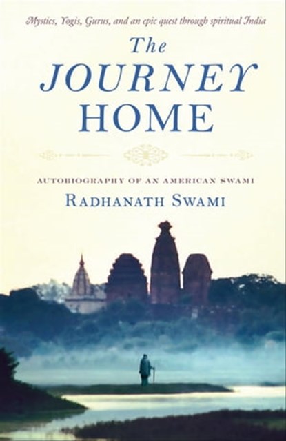 The Journey Home, Radhanath Swami - Ebook - 9781608879854