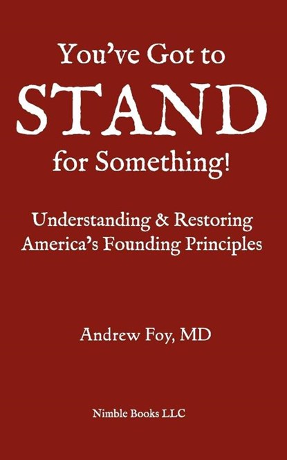 You've Got to Stand for Something, Andrew Foy - Paperback - 9781608880195