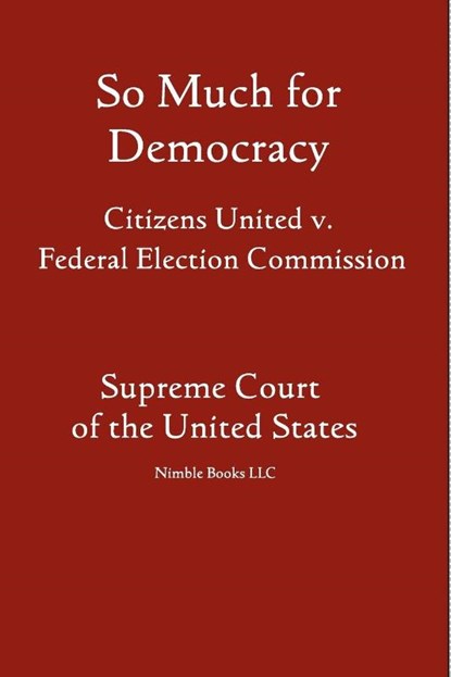 So Much for Democracy, United States Supreme Court - Paperback - 9781608880218
