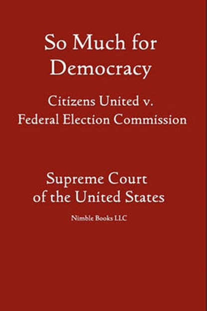 So Much for Democracy, United States Supreme Court - Paperback - 9781608880218