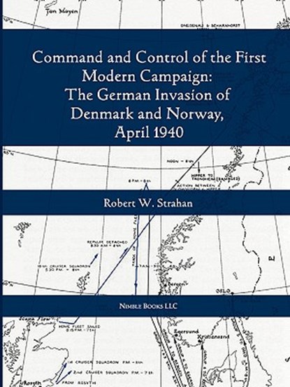 Command and Control of the First Modern Joint Campaign, Robert W Strahan - Paperback - 9781608880294