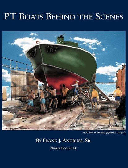 PT Boats Behind The Scenes, Frank J Andruss - Gebonden - 9781608881499
