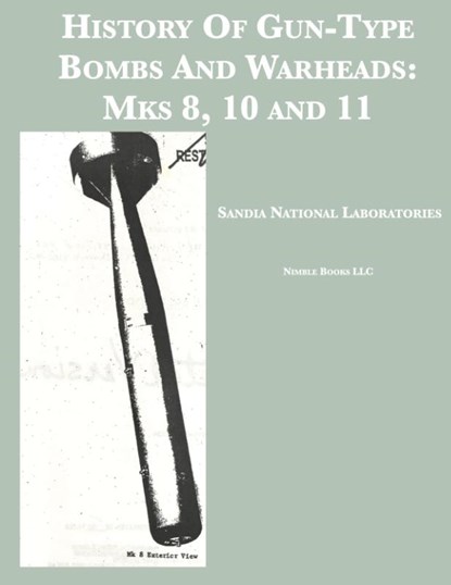 History Of Gun-Type Bombs And Warheads, Sandia National Laboratories - Gebonden - 9781608881796