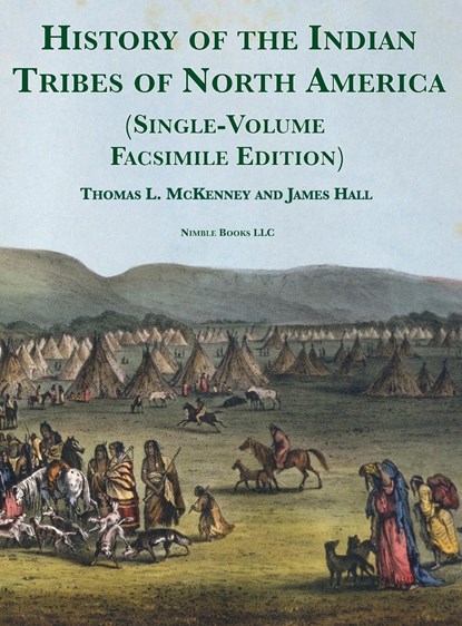 History of the Indian tribes of North America [Single-Volume Facsimile Edition], Thomas L. McKenney ;  James Hall - Gebonden - 9781608882359