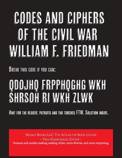 Codes and Ciphers of the Civil War, William F. Friedman - Paperback - 9781608883035