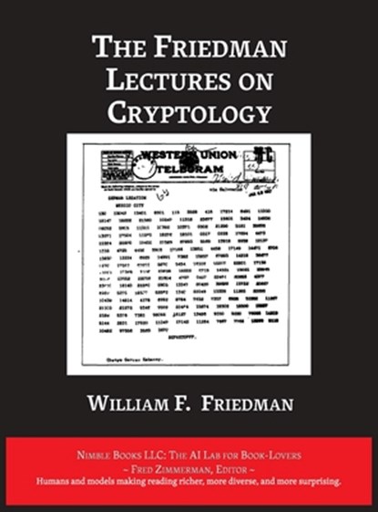 The Friedman Lectures on Cryptology, William F. Friedman - Gebonden - 9781608883127