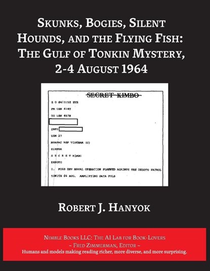 Skunks, Bogies, Silent Hounds, and the Flying Fish, Robert J. Hanyok - Paperback - 9781608883394