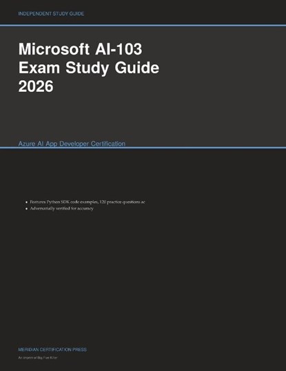 Microsoft AI-103 Exam Study Guide 2026, Meridian Certification Press - Paperback - 9781608887118