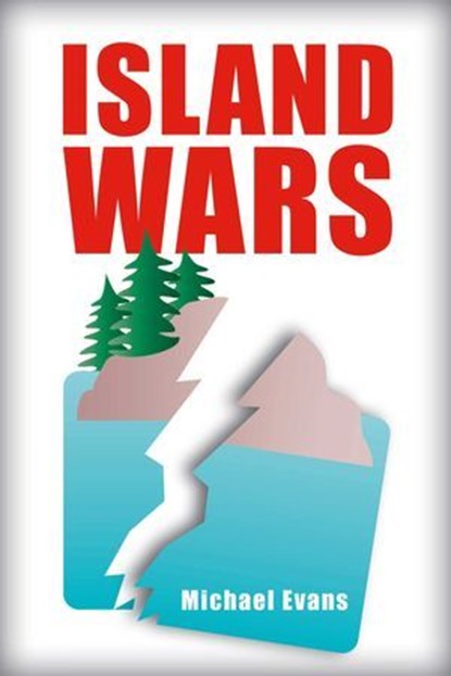 Island Wars, Michael Evans, University of Cambridge, UK - Ebook - 9781608932320
