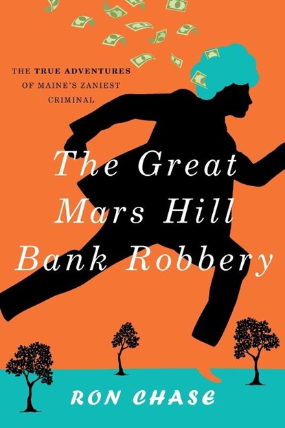 The Great Mars Hill Bank Robbery, Ronald Chase - Paperback - 9781608933617