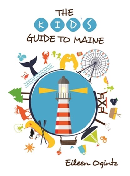 Kid's Guide to Maine, Eileen Ogintz - Paperback - 9781608939824
