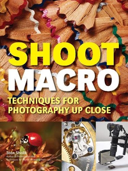 Shoot Macro, Stan Sholik - Paperback - 9781608957231
