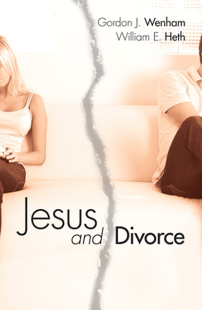 Wenham, G: Jesus and Divorce, Gordon J. Wenham ; William E. Heth - Paperback - 9781608992409