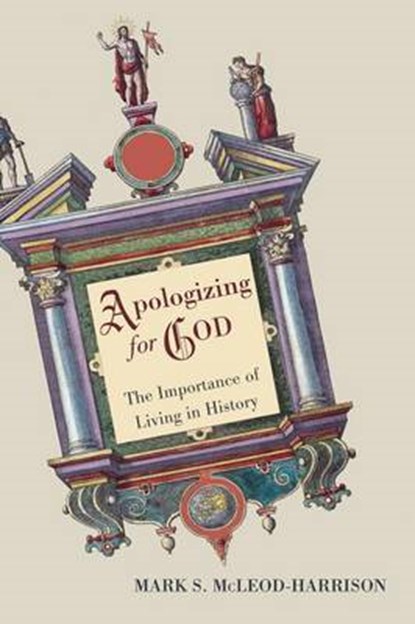 Apologizing for God, MCLEOD-HARRISON,  Mark S. - Paperback - 9781608997664