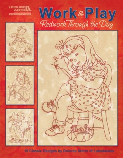 Work & Play, Redwork Through the Day, Dolores Storm - Paperback - 9781609000721