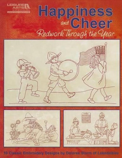 Happiness and Cheer Redwork Through the Year: 10 Classic Embroidery Designs, Delores Storm - Paperback - 9781609000738