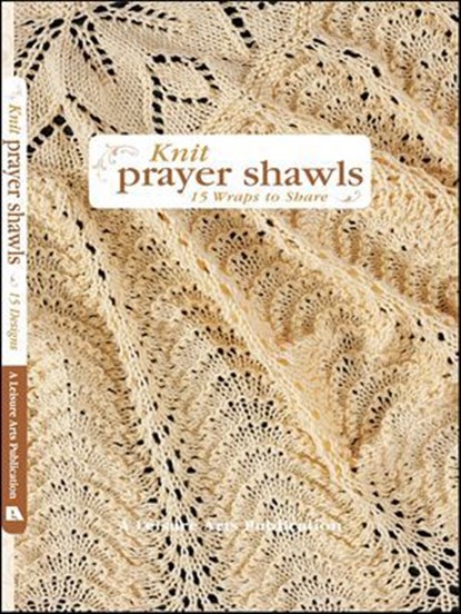 Knit Prayer Shawls, Leisure Arts - Ebook - 9781609005382