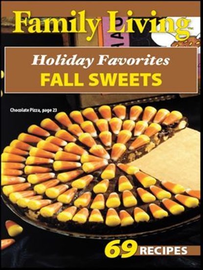 Family Living Holiday Favorites Fall Sweets, Family Living - Ebook - 9781609006518